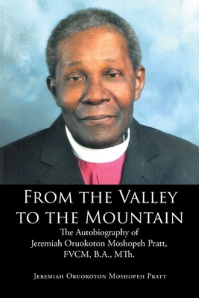 Cover for Jeremiah Oruokoton Moshopeh Pratt · From the Valley to the Mountain (Paperback Book) (2020)