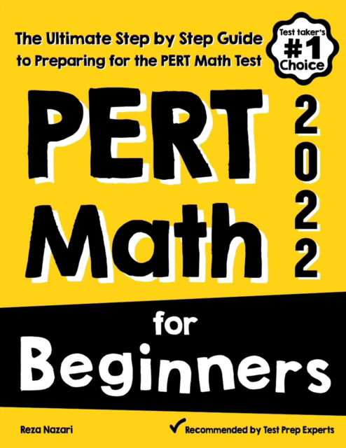 Cover for Reza Nazari · PERT Math for Beginners: The Ultimate Step by Step Guide to Preparing for the PERT Math Test (Paperback Book) (2020)