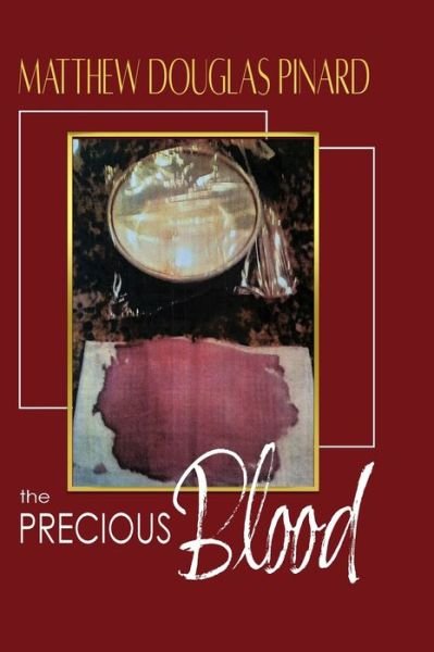 Cover for Matthew Douglas Pinard · The Precious Blood (Bok) (2022)