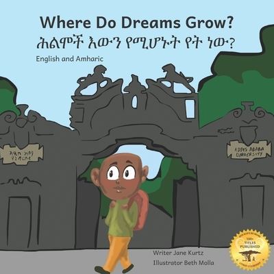 Where Do Dreams Grow: How To Become Anything You Want To Be, In Amharic And English - Ready Set Go Books - Books - Independently Published - 9781657712492 - April 25, 2020