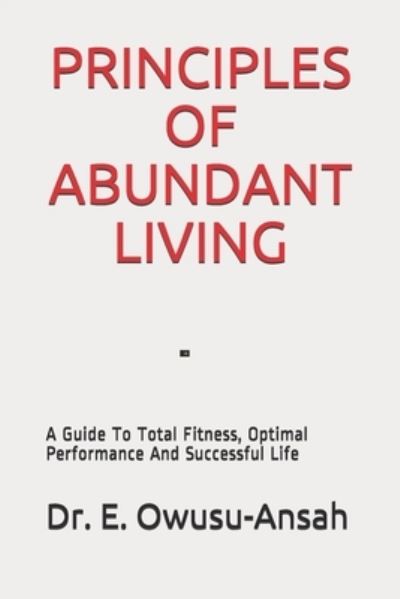 Cover for Dr E Owusu-Ansah · Principles of Abundant Living (Paperback Book) (2020)