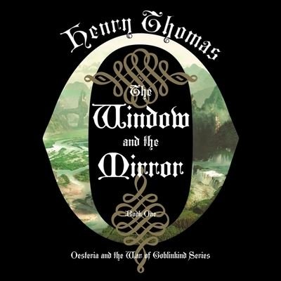 Cover for Henry Thomas · The Window and the Mirror Lib/E (CD) (2019)