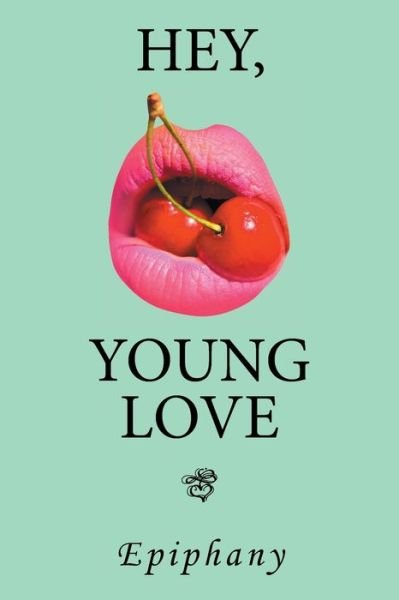 Cover for Epiphany · Hey, Young Love (Paperback Bog) (2021)