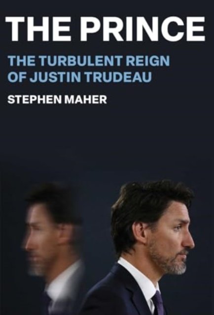 Stephen Maher · The Prince (Hardcover Book) (2024)