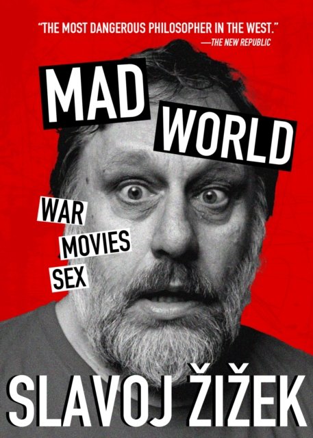 Cover for Slavoj Zizek · Mad World: War, Movies, Sex (Paperback Book) (2024)
