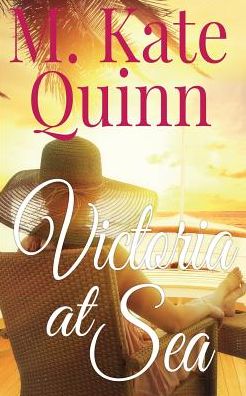 Cover for M Kate Quinn · Victoria at Sea (Paperback Book) (2016)