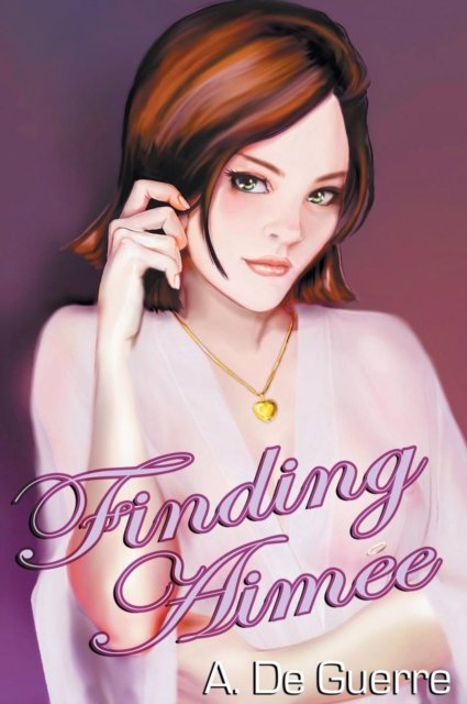Finding Aimee - A De Guerre - Böcker - Page Publishing, Inc. - 9781683481492 - 15 mars 2016