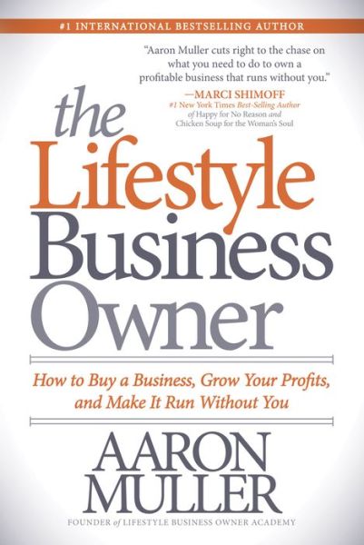 Cover for Aaron Muller · The Lifestyle Business Owner: How to Buy a Business, Grow Your Profits, and Make It Run Without You (Paperback Book) (2018)