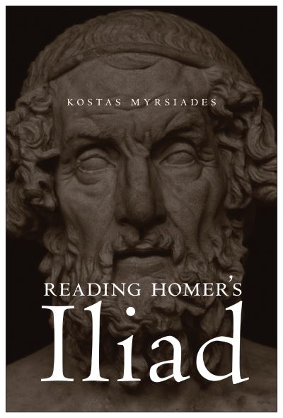 Cover for Kostas Myrsiades · Reading Homer's Iliad (Hardcover Book) (2022)