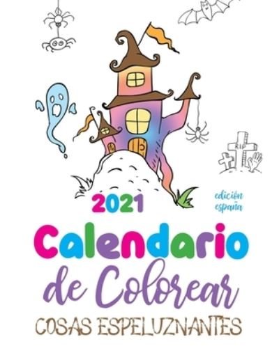 Cover for Gumdrop Press · Calendario de Colorear 2021 cosas espeluznantes (edicion espana) (Pocketbok) (2020)