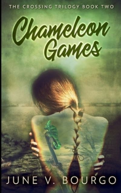 Cover for June V Bourgo · Chameleon Games (The Crossing Trilogy Book 2) (Paperback Book) (2021)