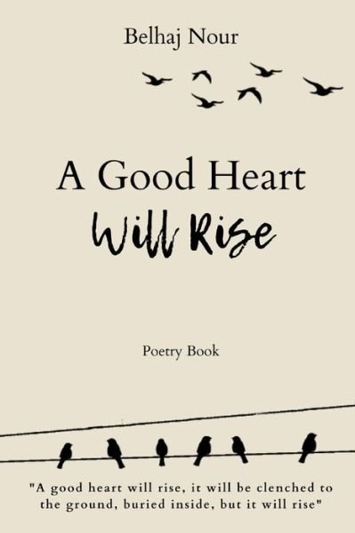 Cover for Nour Belhaj · A Good Heart Will Rise (Paperback Book) (2020)