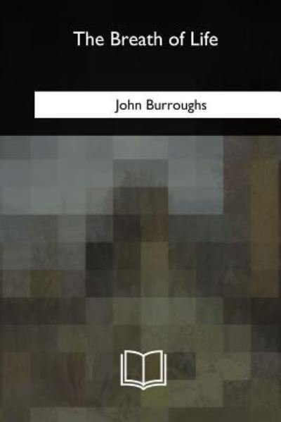 Cover for John Burroughs · The Breath of Life (Paperback Book) (2018)