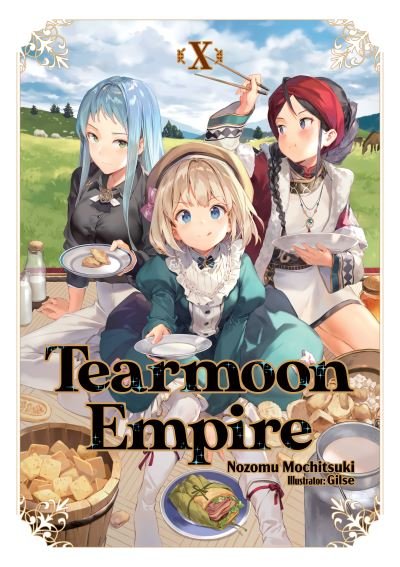 Cover for Nozomu Mochitsuki · Tearmoon Empire: Volume 10 - Tearmoon Empire (Light Novel) (Pocketbok) (2024)