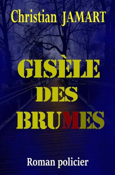 Gis le des brumes - Christian Jamart - Books - Createspace Independent Publishing Platf - 9781719041492 - May 14, 2018