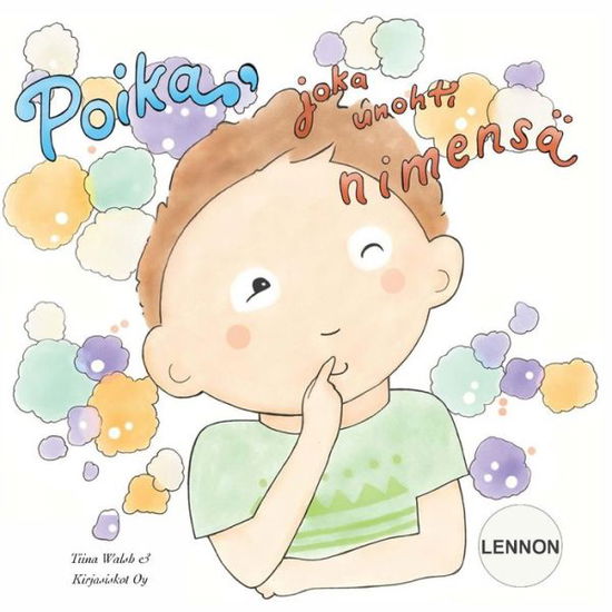 Cover for Tiina Walsh · Poika, joka unohti nimensa LENNON (Paperback Book) (2018)