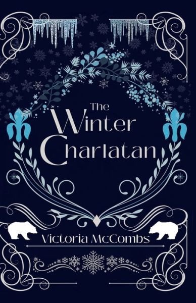 The Winter Charlatan - Victoria McCombs - Bøger - Victoria McCombs - 9781736516492 - 7. december 2021