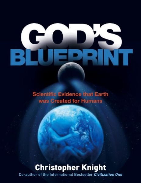 Cover for Christopher Knight · God's Blueprint: Scientific Evidence that the Earth was Created to Produce Humans (Paperback Book) (2015)