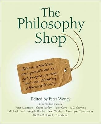 Cover for The Philosophy Foundation · The Philosophy Foundation: The Philosophy Shop (Hardback)- Ideas, activities and questions to get people, young and old, thinking philosophically - The Philosophy Foundation Series (Hardcover bog) (2012)