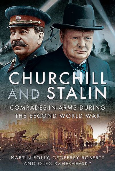 Cover for Martin Folly · Churchill and Stalin: Comrades-in-Arms during the Second World War (Hardcover Book) (2019)