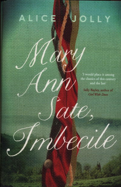 Cover for Alice Jolly · Mary Ann Sate, Imbecile (Hardcover Book) (2018)