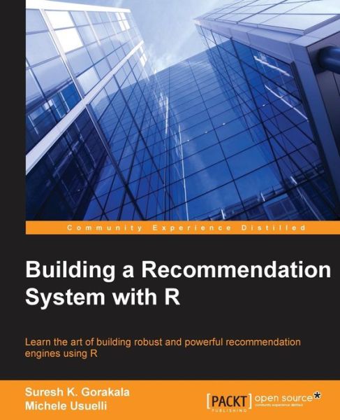 Cover for Suresh K. Gorakala · Building a Recommendation System with R (Paperback Book) (2015)