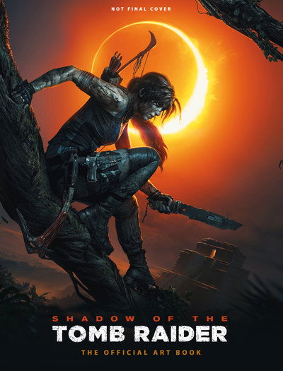 Cover for Paul Davies · Shadow of the Tomb Raider The Official Art Book (Inbunden Bok) (2018)