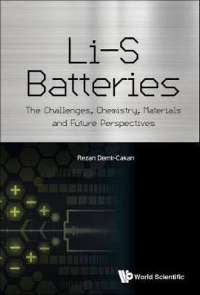 Cover for Li-s Batteries: The Challenges, Chemistry, Materials, And Future Perspectives (Hardcover Book) (2017)