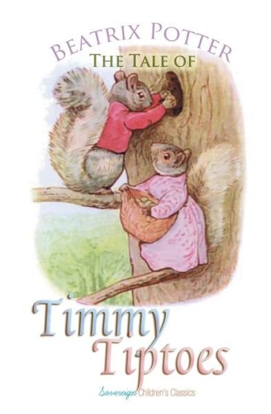 The Tale of Timmy Tiptoes - Beatrix Potter - Books - Sovereign - 9781787246492 - July 15, 2018