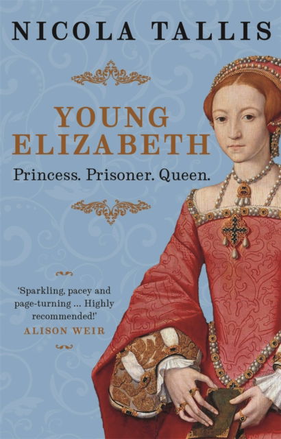 Cover for Nicola Tallis · Young Elizabeth: Princess. Prisoner. Queen. (Paperback Book) (2025)