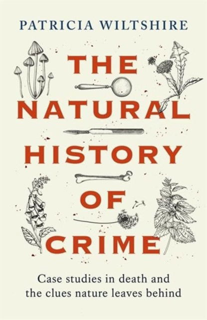 Cover for Patricia Wiltshire · The Natural History of Crime (Gebundenes Buch) (2024)