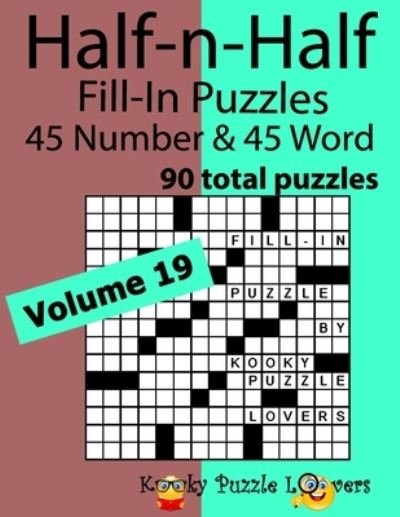 Cover for Kooky Puzzle Lovers · Half-n-Half Word Fill-In Puzzles, Volume 19 (Paperback Book) (2021)