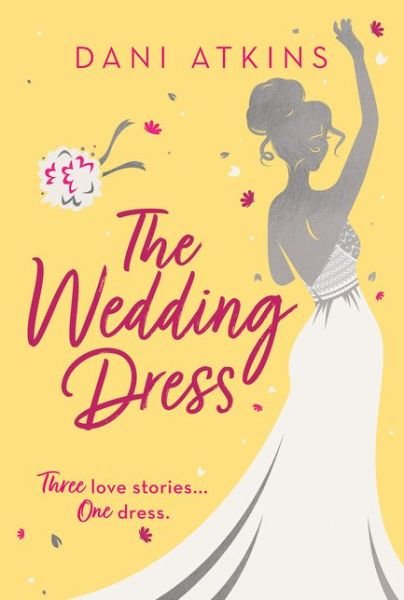 Cover for Dani Atkins · The Wedding Dress (Hardcover Book) (2021)