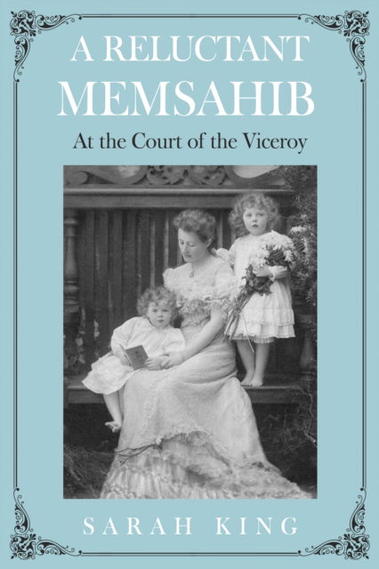 Cover for Sarah King · A RELUCTANT MEMSAHIB: At the Court of the Viceroy (Paperback Book) (2025)