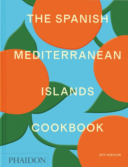 Cover for Jeff Koehler · The Spanish Mediterranean Islands Cookbook (Gebundenes Buch) (2025)