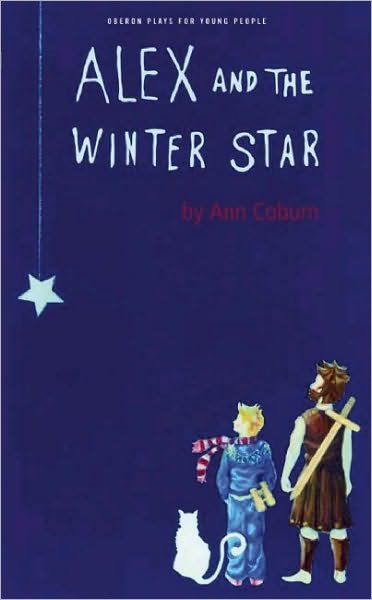 Cover for Coburn, Ann (Author) · Alex and the Winter Star - Oberon Plays for Young People (Paperback Book) (2009)
