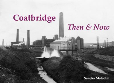 Cover for Sandra Malcolm · Coatbridge Then &amp; Now (Paperback Book) (2020)
