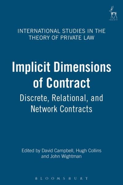 Implicit Dimensions of Contract: Discrete, Relational, and Network Contracts - International Studies in the Theory of Private Law - David Campbell - Livres - Bloomsbury Publishing PLC - 9781841133492 - 16 juillet 2003