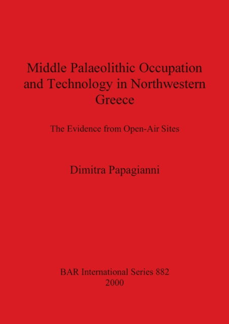 Cover for Dimitra Papagianni · Middle Palaeolithic Occupation and Technology in Northwestern Greece (Paperback Book) (2000)