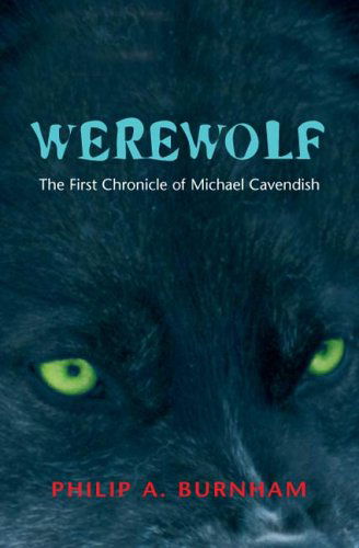 Werewolf - the First Chronicle of Michael Cavendish - Philip A. Burnham - Books - Swirl - 9781845490492 - September 16, 2005