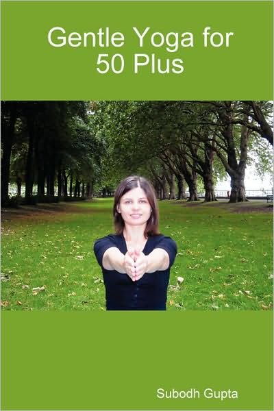 Cover for Subodh Gupta · Gentle Yoga for 50 Plus (Taschenbuch) (2008)