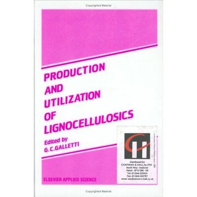 Cover for G C Galletti · Production and Utilization of Lignocellulosics: Plant Refinery and Breeding, Analysis, Feeding to Herbivores and Economic Aspects (Innbunden bok) (1991)