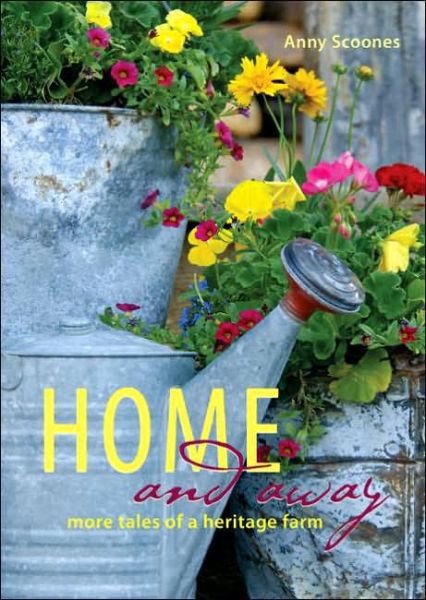 Cover for Anny Scoones · Home and Away: More Tales of a Heritage Farm (Paperback Book) (2006)