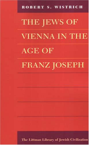 Cover for Robert S. Wistrich · The Jews of Vienna in the Age of Franz Joseph (Paperback Book) [New edition] (2006)