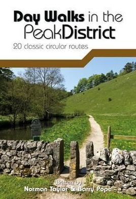 Norman Taylor · Day Walks in the Peak District: 20 classic circular routes - Day Walks (Paperback Bog) [Reprinted with updates in August 2018. edition] (2012)
