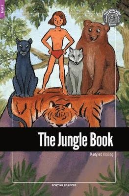 The Jungle Book - Foxton Reader Level-2 (600 Headwords A2/B1) with free online AUDIO - Rudyard Kipling - Bøker - Foxton Books - 9781911481492 - 26. august 2019