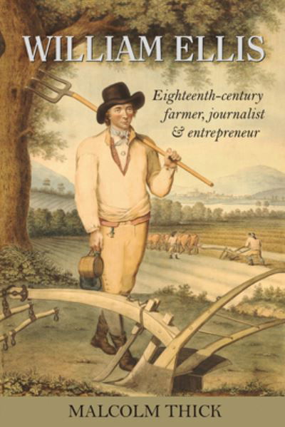 Cover for Malcolm Thick · William Ellis: Eighteenth-century farmer, journalist and entrepreneur (Paperback Book) (2022)