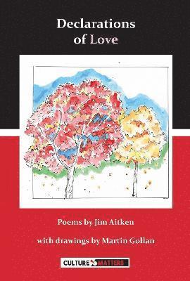 Cover for Jim Aitken · Declarations of Love: Poems by Jim Aitken with Drawings by Martin Gollan (Taschenbuch) (2022)