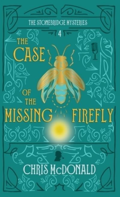 Cover for Chris Mcdonald · The Case of the Missing Firefly (Hardcover Book) (2021)