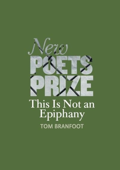 This Is Not An Epiphany - Tom Branfoot - Books - Smith|Doorstop Books - 9781914914492 - June 1, 2023